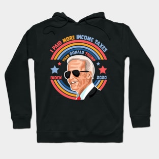 I Paid More Income Taxes Than Donald Trump Joe Biden 2020 Hoodie